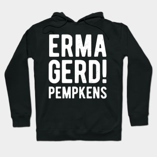 Ermagerd Pemkens Halloween Surprise Costume Funny Hoodie